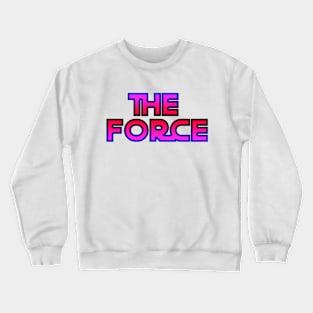 The Force: HAZE Crewneck Sweatshirt